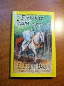The Enchanted Island of Yew by F.Baum. Limited edition. 51 of 350. Signed by George O'Connor ( illustrator) - $50.0000