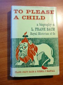 To please a child. Autobiography of Frank Baum by his son. 1st edition. Reilly & Lee (c.1961). Sold 2/26/2012 - $100.0000