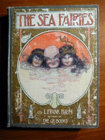 The Sea Fairies. 1st edition, 1st state. Frank Baum. (c.1911) - $375.0000