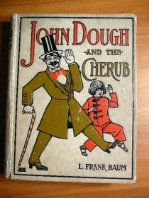 John Dough and the Cherub. 1st edition. Frank Baum (c.1906) Sold 11/17/2010 - $125.0000