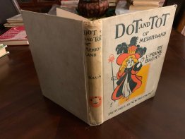 Dot and Tot of Merryland. 1913 edition. Frank Baum (c.1901) - $300.0000