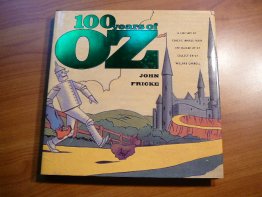 100 years of Oz by John Fricke. Hardcover in dust jacket. c.1999 - $25.0000