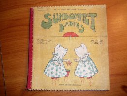 Sunbonnet babies by P.S.Bruff, pictured by G,Hall London, Cloth book - $100.0000