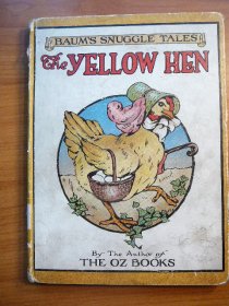 The Yellow Hen. 1st edition. Frank Baum -Oz Snuggle tales (c.1916) - $300.0000