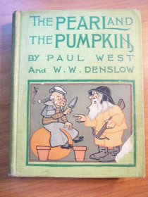 The pearl and the Pumpkin by Paul West, illustrated by W.W.Denslow. First edition. ( c.1904).sold  5/16/15 - $400.0000