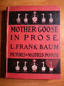 Mother Goose in Prose. Frank Baum. MAXFIELD PARRISH. Sold 5/9/2011 - $500.0000