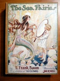 The Sea Fairies. 1920 edition with 12 color plates. Frank Baum. (c.1911) - $300.0000